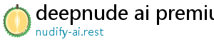 deepnude ai premium